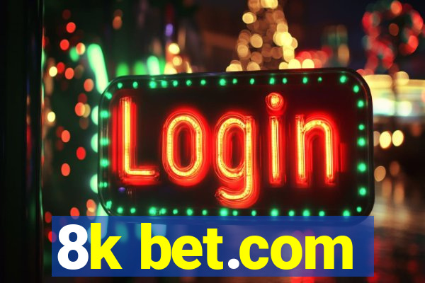 8k bet.com